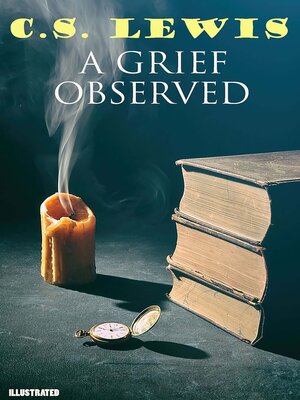 cover image of A Grief Observed. Illustrated